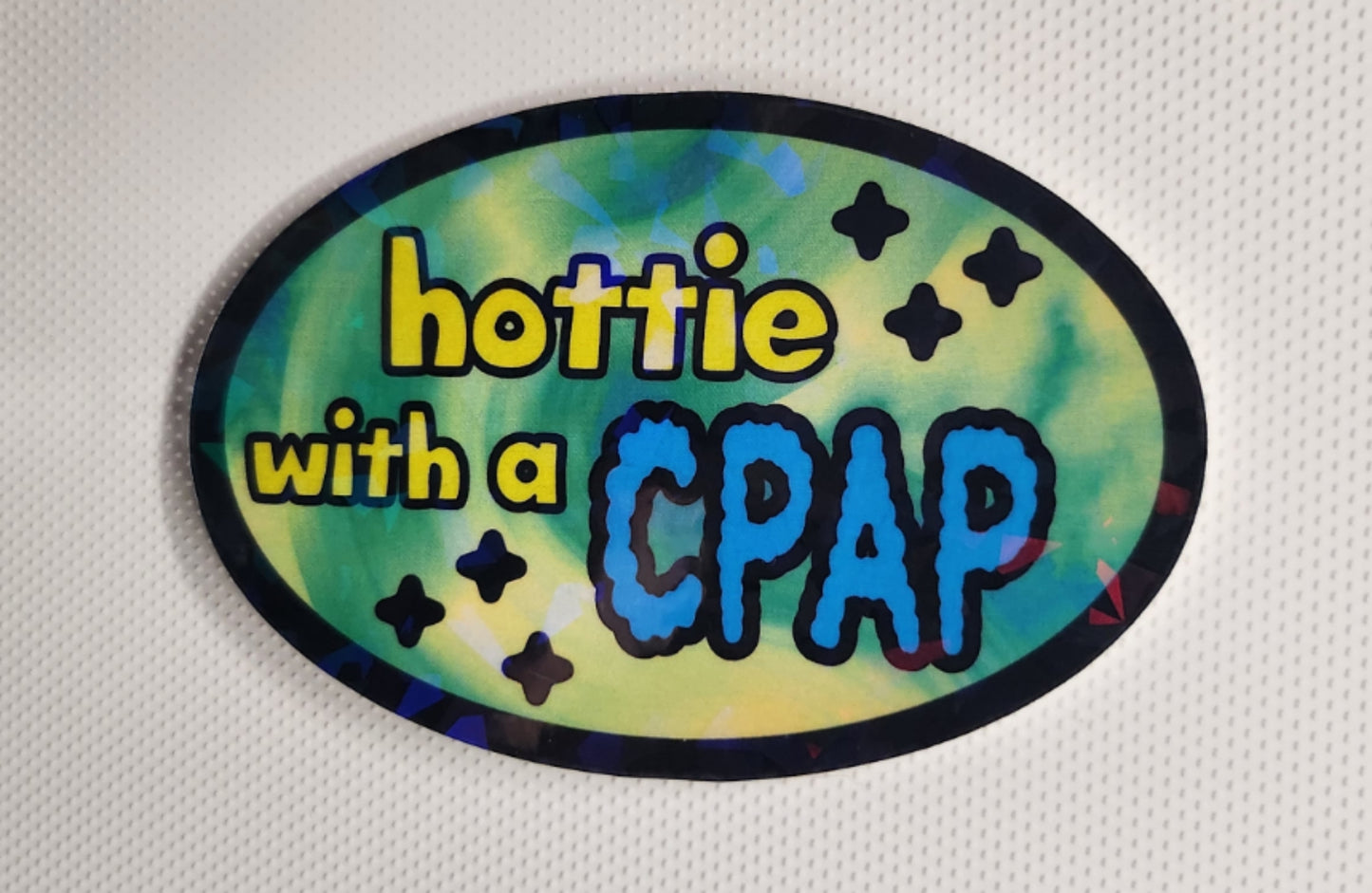 Hottie with a CPAP sticker - Sparkle Starbase