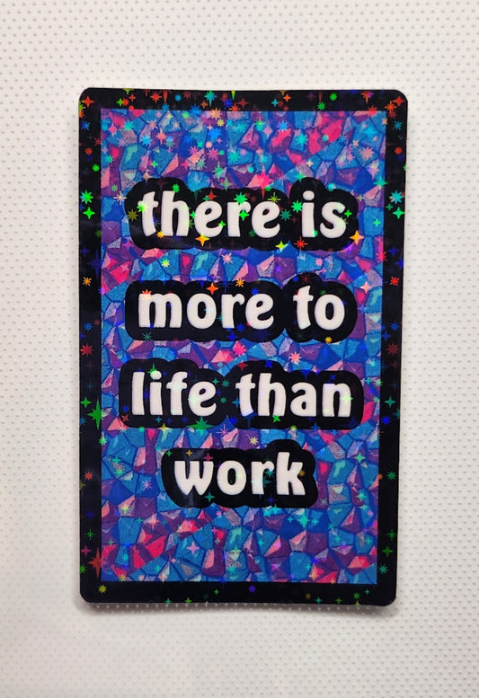 More to life sticker - Sparkle Starbase