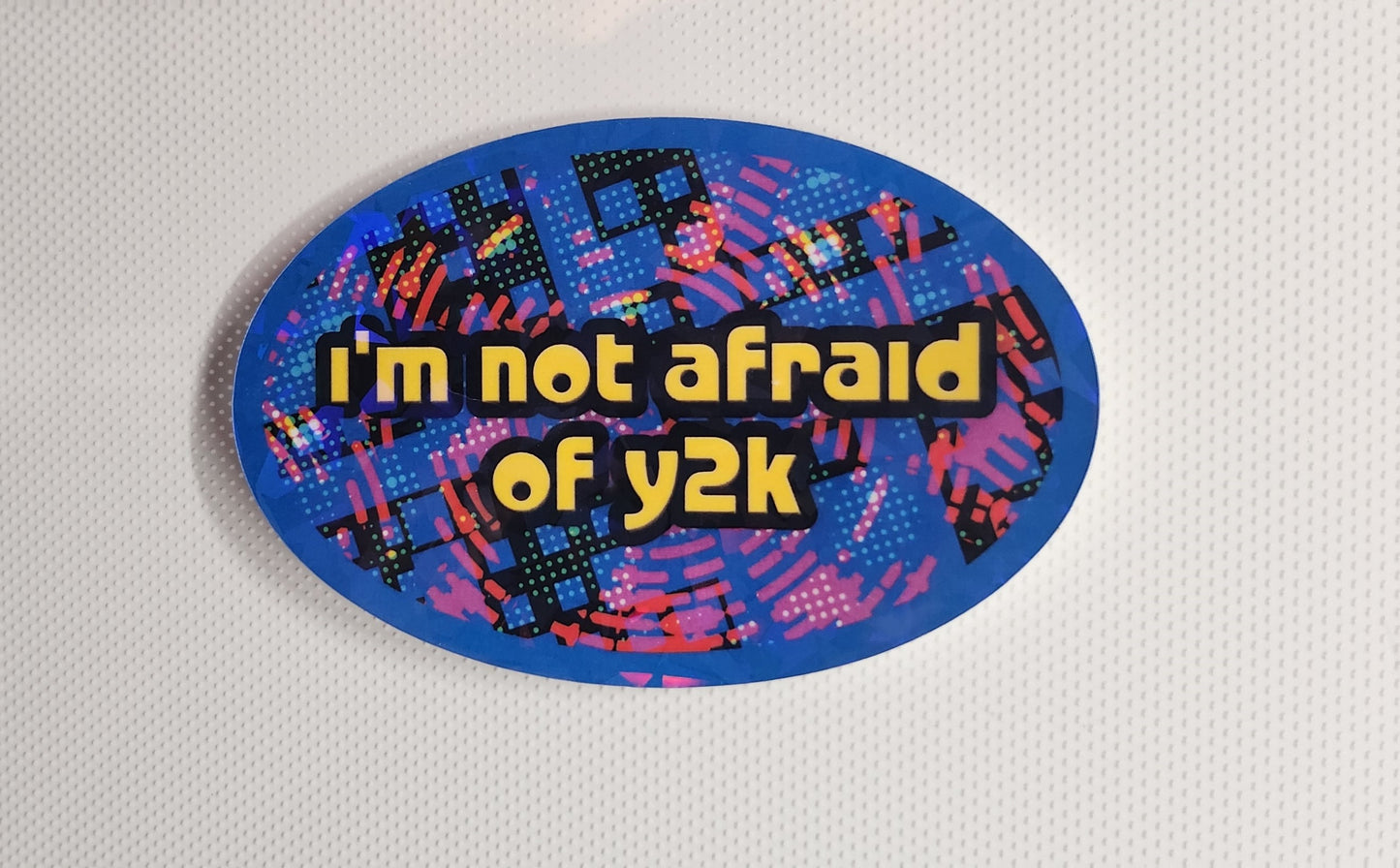 I'm not afraid of y2k sticker - Sparkle Starbase