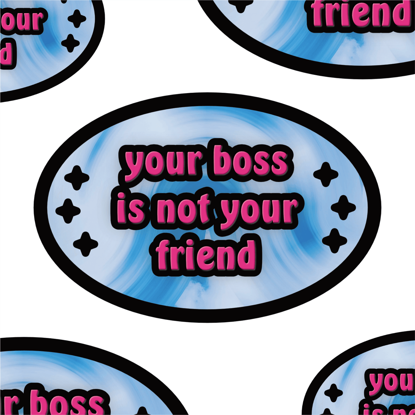 Your boss is not your friend