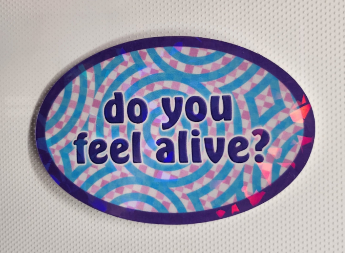 Do you feel alive? sticker - Sparkle Starbase